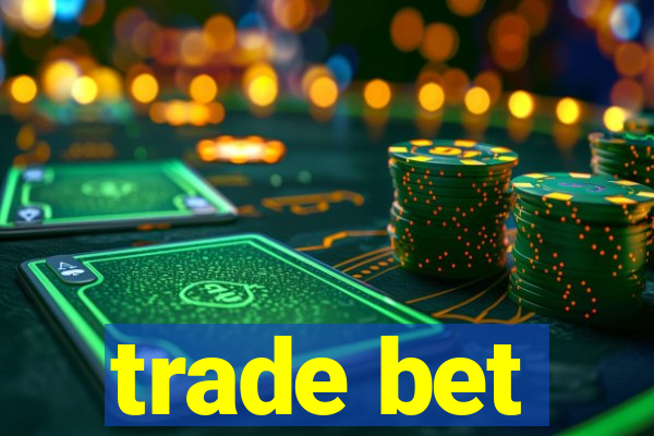 trade bet